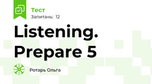 Listening. Prepare 5
