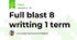 Full blast 8 writting 1 term