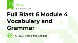 Full Blast 6 Module 4 Vocabulary and Grammar