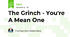 The Grinch - You're A Mean One 🎄 