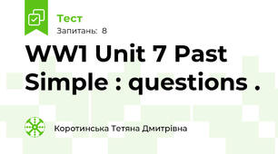 WW1 Unit 7 Past Simple : questions .