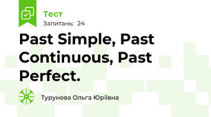 Past Simple, Past Continuous, Past Perfect.