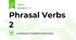 Phrasal Verbs 2