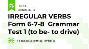 IRREGULAR VERBS    Form 6-7-8  Grammar Test 1 (to be- to drive) 