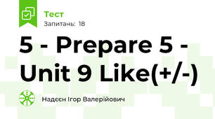 5 - Prepare 5 - Unit 9 Like(+/-)