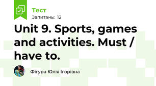 Unit 9. Sports, games and activities. Must / have to.