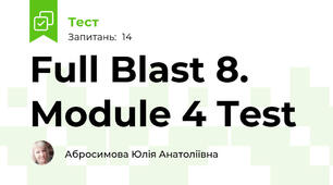  Full Blast 8. Module 4 Test