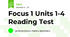 Focus 1 Units 1-4 Reading Test