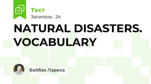 NATURAL DISASTERS. VOCABULARY