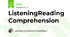 Listening\Reading Comprehension