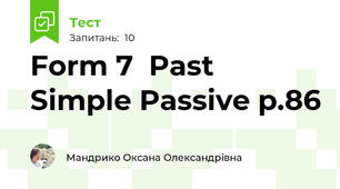 Form 7  Past Simple Passive p.86