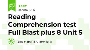 Reading Comprehension test Full Blast plus 8 Unit 5