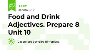 Food and Drink Adjectives. Prepare 8 Unit 10