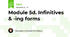 Module 5d. Infinitives & -ing forms