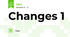 Changes 1