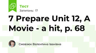 7 Prepare Unit 12, A Movie - a hit, p. 68 