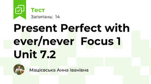 Present Perfect with  ever/never  Focus 1 Unit 7.2