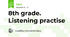8th grade. Listening practise