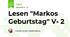 Lesen "Markos Geburtstag" V- 2