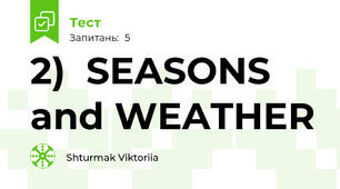 2)  SEASONS and WEATHER 