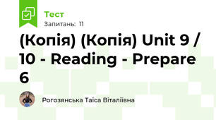 (Копія) (Копія) Unit 9 / 10 - Reading - Prepare 6