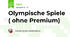 Olympische Spiele ( ohne Premium)