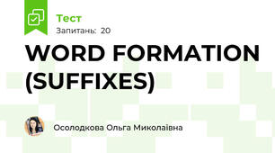   WORD FORMATION (SUFFIXES)  