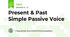 Present & Past Simple Passive Voice