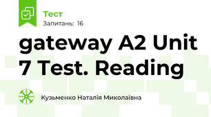  gateway A2 Unit 7 Test. Reading