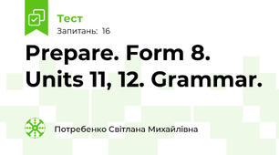 Prepare. Form 8. Units 11, 12. Grammar.