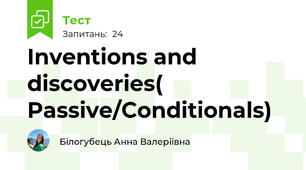 Inventions and discoveries( Passive/Conditionals)