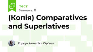 (Копія) Comparatives and Superlatives