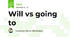 Will vs going to