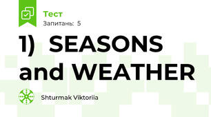 1)  SEASONS and WEATHER