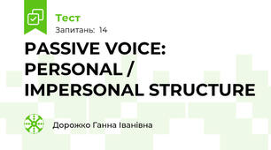 PASSIVE VOICE: PERSONAL / IMPERSONAL STRUCTURE