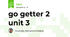 go getter 2 unit 3