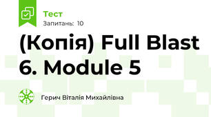 (Копія) Full Blast 6. Module 5