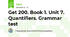 Get 200. Book 1. Unit 7. Quantifiers. Grammar test