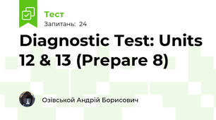 Diagnostic Test: Units 12 & 13 (Prepare 8)