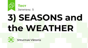 3) SEASONS and the WEATHER 