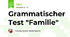 Grammatischer Test "Familie"
