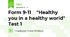 Form 9-11    "Healthy you in a healthy world" Test 1