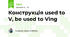 Конструкція used to V, be used to Ving