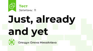 Just, already and yet
