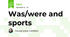 Was/were and sports