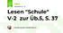 Lesen "Schule" V-2  zur Üb.5, S. 37