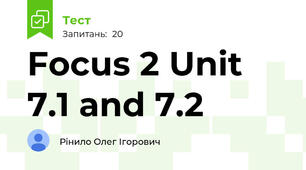 Focus 2 Unit 7.1 and 7.2