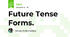 Future Tense Forms.