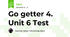 Go getter 4. Unit 6 Test