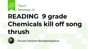 READING  9 grade Сhemicals kill off song thrush